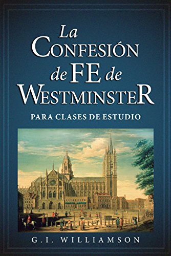 Book Cover La Confesión de Fe de Westminster para Clases de Estudio (Spanish Edition)