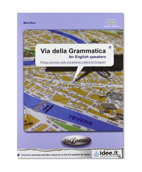 Book Cover Via della Grammatica for English Speakers: Theory, Exercises, Tests and Authentic Material for Foreigners (Italian and English Edition)