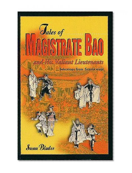 Tales of Magistrate Bao and His Valiant Lieutenants