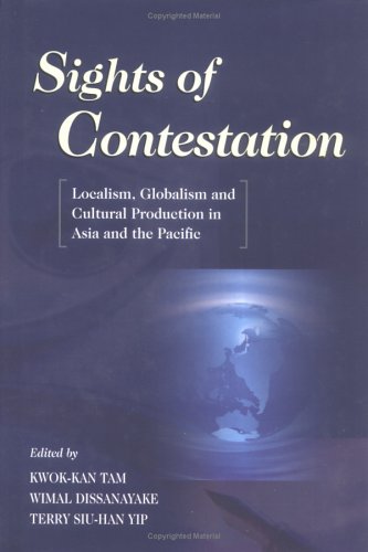 Sights of Contestation: Localism, Globalism and Cultural Production in Asia and the Pacific