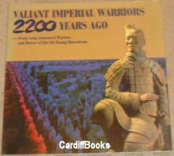 Valiant imperial warriors 2200 years ago: Terra-cotta armoured warriors and horses of Qin Shi Huang Mausoleum