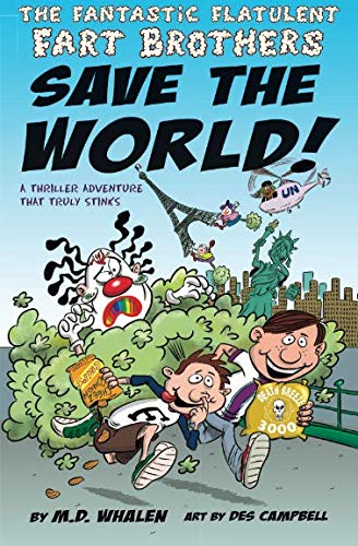 Book Cover The Fantastic Flatulent Fart Brothers Save the World!: A Comedy Thriller Adventure that Truly Stinks (Humorous action book for preteen kids age 9-12); US edition