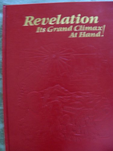 Revelation: Its Grand Climax at Hand!