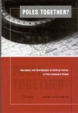 Poles Together: The Emergence and Development of Political Parties in Post-Communist Poland