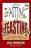From Fasting to Feasting: A Unique Journey Through the Jewish Holidays