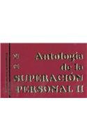 Antologia de la Superacion Personal / Anthology of Personal Improvement (Spanish Edition)