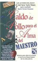 Caldo de pollo para alma maestro / Chicken Soup for The Soul of the Maestro: Relatos para abrir el corazon y reavivar el buen humor de los educadores ... Chicken Soup for the Soul) (Spanish Edition)