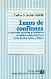 Lazos de confianza : los sistemas culturales y econÃ³micos de crÃ©dito en las poblaciones de los Estados Unidos y MÃ©xico (Sociologa) (Spanish Edition)