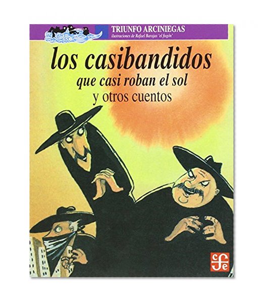Los casibandidos que casi roban el sol y otros cuentos (Spanish Edition)
