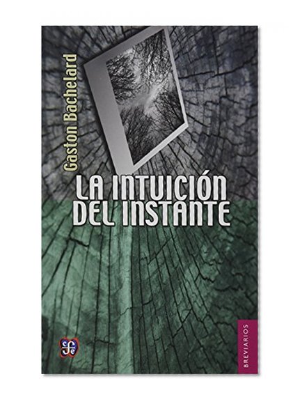 La intuición del instante (Spanish Edition)