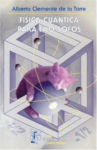 FÃ­sica cuÃ¡ntica para filo-sofos (Colec. La Ciencia Para Todos) (Spanish Edition)