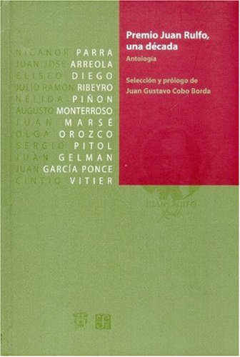 Premio Juan Rulfo:  una dÃ©cada. AntologÃ­a (Tezontle) (Spanish Edition)