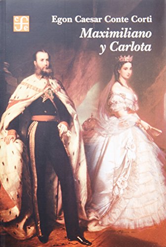 Maximiliano y Carlota (Historia) (Spanish Edition)