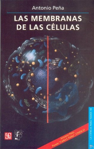Las membranas de las cÃ©lulas (La Ciencia Para Todos) (Spanish Edition)
