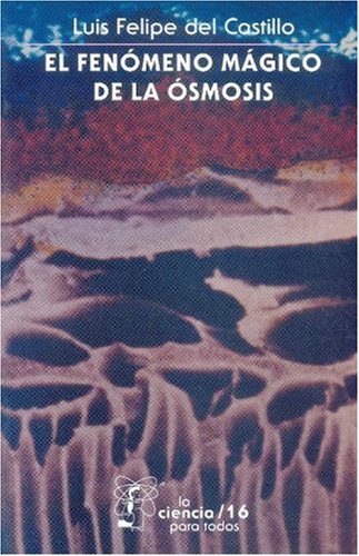 El fenÃ³meno mÃ¡gico de la Ã³smosis (Ciencia Para Todos) (Spanish Edition)