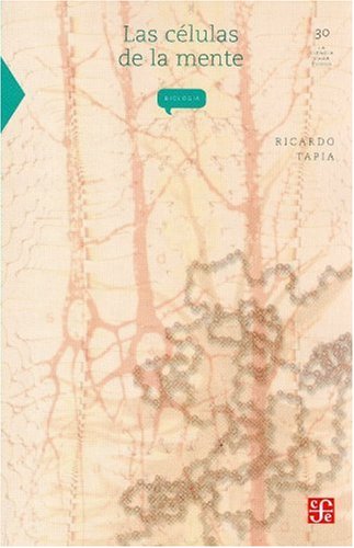 Las cÃ©lulas de la mente (La Ciencia Para Todos) (Spanish Edition)