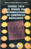 Odisea 1874 o el primer viaje internacional de científicos mexicanos (Seccion de Obras de Ciencia y Tecnologia) (Spanish Edition)