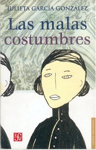 Las malas costumbres (Letras Mexicanas) (Spanish Edition)