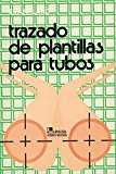 Trazado de plantillas para tubos/ Pipe Template Layout (Spanish Edition)