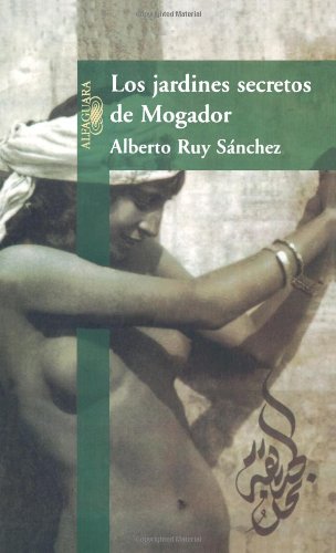 Los Jardines Secretos de Mogador / The Secret Gardens of the Mogador (Spanish Edition)