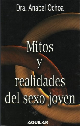 Mitos Y Realidades Del Sexo Joven (Spanish Edition)