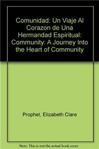Comunidad/community: UN Viaje Al Corazon De Una Hermandad Espiritual (Spanish Edition)