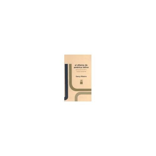 Dilema de America Latina. Estructuras de poder y fuerzas insurgentes (Spanish Edition)