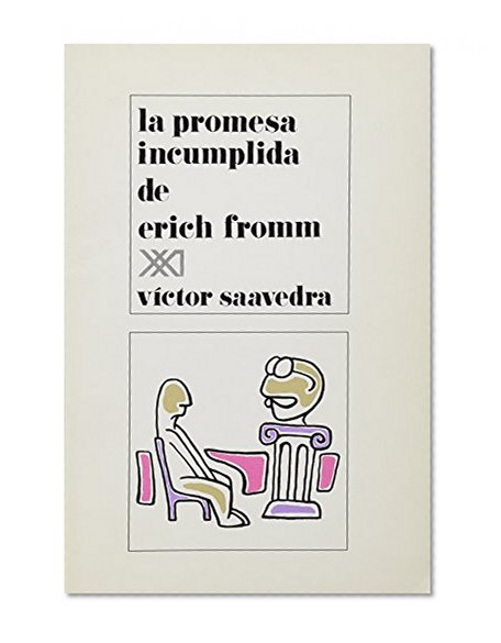Promesa incumplida de Erich Fromm (Spanish Edition)