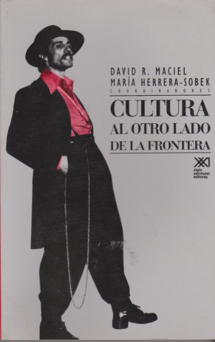 Cultura al otro lado de la frontera. Inmigracion mexicana y cultura popular (Spanish Edition)