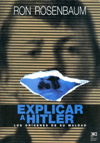 Explicar a Hitler. Los origenes de su maldad (Spanish Edition)