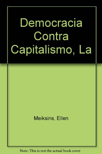 Democracia contra capitalismo (Spanish Edition)