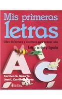 Mis Primeras Letras: Libro de Lectura y Escritura Para Primer Ano, Letra Script y Ligada = My First Letters