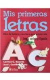 Mis Primeras Letras: Libro de Lectura y Escritura Para Primer Ano, Letra Script y Ligada = My First Letters