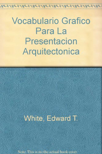 Vocabulario Grafico Para La Presentacion Arquitectonica (Spanish Edition)
