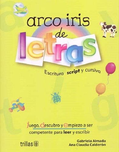 Arco iris de letras / Rainbow Letters: escritura script y cursiva / Script and Cursive Writing (Spanish Edition)