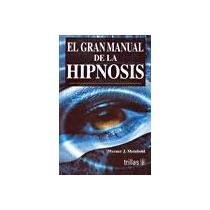 El gran manual de la hipnosis/ The Great Manual of Hypnosis (Spanish Edition)