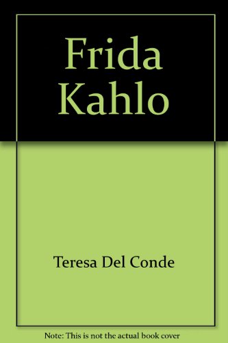 Frida Kahlo: La pintora y el mito (Monografias de arte / Instituto de Investigaciones Esteticas) (Spanish Edition)