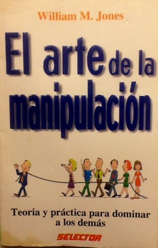 El arte de la manipulaciÃ³n (Ejecutiva / Executive) (Spanish Edition)