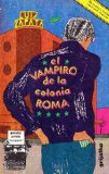 Las aventuras, desventuras y suenos de Adonis Garcia, el vampiro de la Colonia Roma (Coleccion Narrativa) (Spanish Edition)