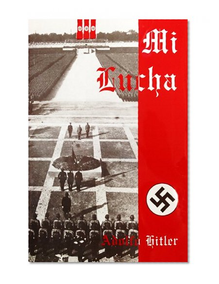 Mi Lucha-Adolfo Hitler (Spanish Edition)