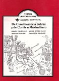 De Cuauhtemoc a Juarez y de Cortes a Maximiliano (Spanish Edition)