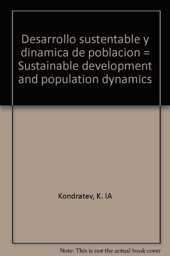 Desarrollo sustentable y dinamica de poblacion = Sustainable development and population dynamics (Spanish Edition)