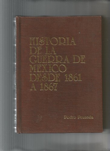 Historia De La Guerra De MÃ©jico, Desde 1861 a 1867 (In Spanish)