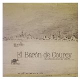 El baron de Courcy: Ilustraciones de un viaje 1831-1 833 (Baron de Courcy: Illustrations from a Voyage) (Spanish Edition)