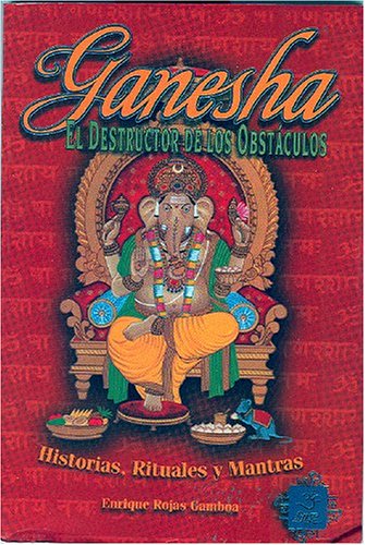 Ganesha. El destructor de los obstaculos (Coleccion India Eterna) (Spanish Edition)