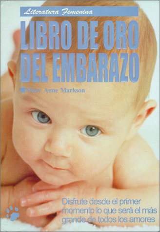 Libro de Oro del Embarazo (Spanish Edition)