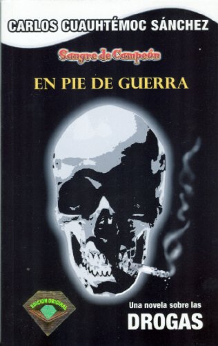 En Pie de Guerra: Una Novela Sobre las Drogas (Spanish Edition)