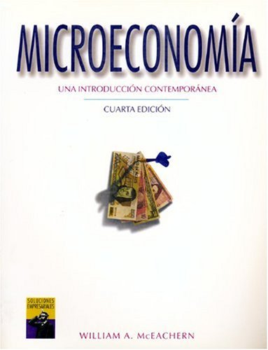 Microeconomia: Una Introduccion Contemporanea (SPANISH TRANSLATION OF MICROECONOMICS:A CONTEMPORARY INTRODUCTION , 4E/0-538-85516-9)