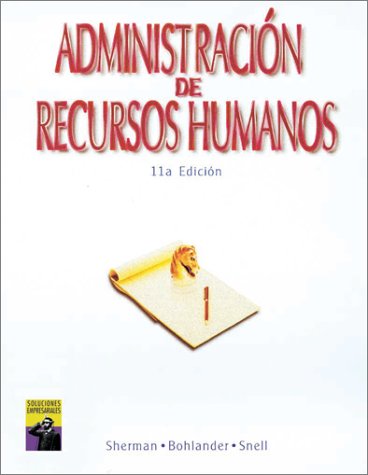 Administracion de Recursos Humanos (SPANISH VERSION OF MANAGING HUMAN RESOURCES, 11E/0-538-87075-3)