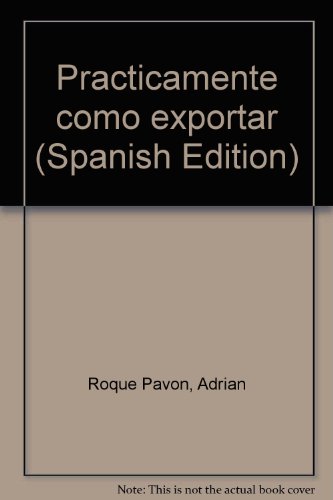 Practicamente como exportar (Spanish Edition)